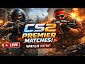 Counter-Strike 2 🔴 LIVE | Premier Matches CS2