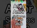 Aries ♈ Amor para solteros. Mayo 2026
