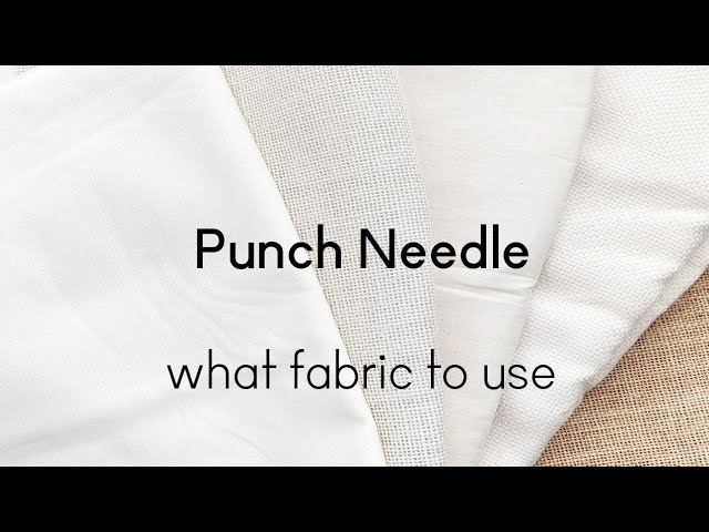 Punch needle fabric: what fabric works best? 