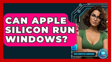 Can Apple Silicon Run Windows? - Your Computer Companion