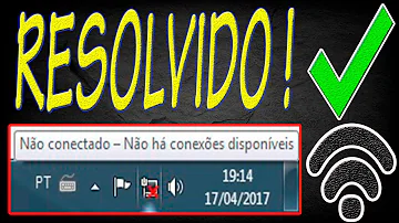 O que fazer quando o notebook diz que não há conexões disponíveis?
