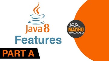 Java 8 features - Part A | JAVA By Madhu Vundavalli