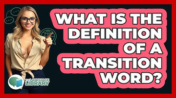What Is The Definition Of A Transition Word?