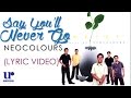 Neocolours Say You Ll Never Go Official Lyric Video Neocolours Say You Ll Never Go Official Lyric Video