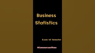 Business Statistics Introduction Video for B.com 1st Semester...(Part-1)