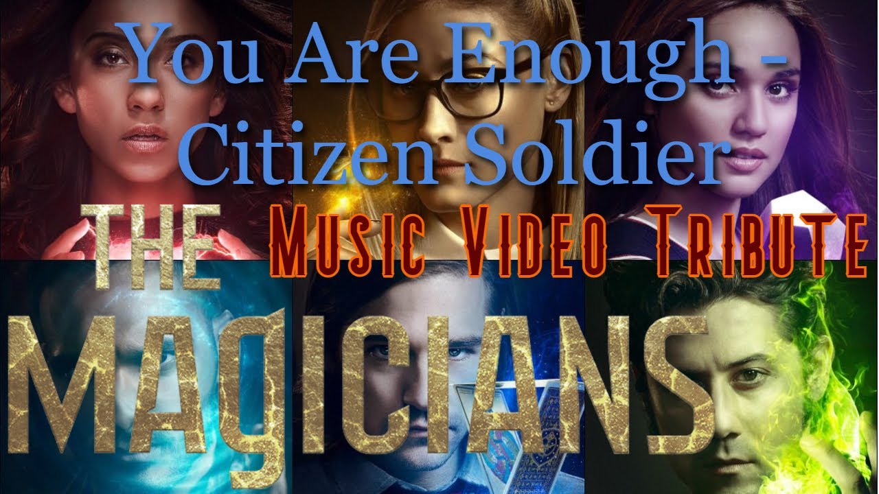 The Magicians Song Tribute | You Are Enough by Citizen Soldier