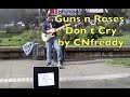 Don&#39;t Cry - Guns n roses by cover CNfreddy Guitar Street