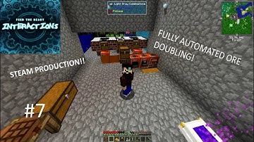 FTB Interactions - Steam Production automated!(REAL ore doubling) And yeah OC Thaumcraft EP 7