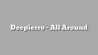 Deepierro - All Around
