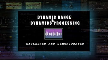Dynamics Processing Audio:  Dynamic range and Dynamics Processing