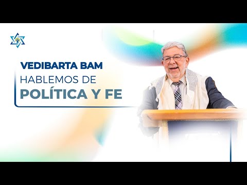 Vedibarta Bam - Hablemos de política y fe | Rabino Igal Fridman