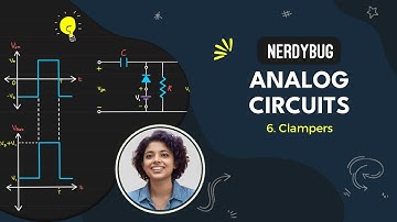 Wave Shaping Circuits: Clampers / Level Shifters | Analog Circuits | NerdyBug | 2024
