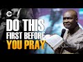 DO NOT BEGIN TO PRAY WITHOUT DOING THIS FIRST IF YOU DESIRE ANSWERS BY APOSTLE JOSHUA SELMAN