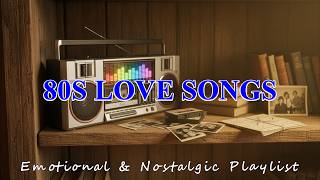 Nostalgic 80s   Cassette Tape Emotional U0026 Romantic Love  Compilation