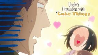 He Said The Wrong Thing and Now She Loves Him | Uncle's Obsession with Cute Things