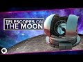Telescopes on the Moon | Space Time