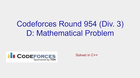 Mathematical Problem - Codeforces Round 954 (Div. 3) Problem D Solution