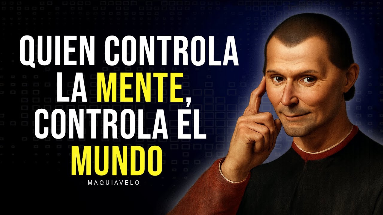 EL PODER COMIENZA EN LA MENTE DE QUIEN SABE PENSAR Y ACTUAR - MAQUIAVELO