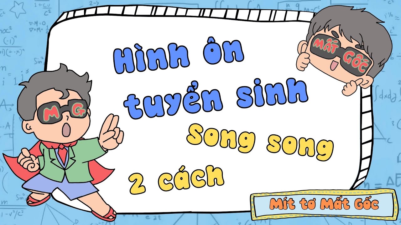Hình 9 - ôn tuyển sinh - dạng bài song song - 2 cách