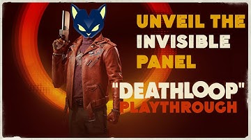 Deathloop · Unveil the Invisible Panel