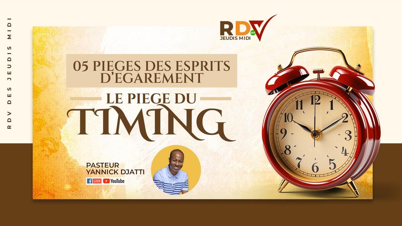 LE PIEGE DU TIMING... RDV DES JEUDIS MIDI PST YANNICK DJATTI