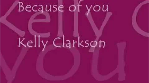 Kelly Clarkson - Because of You (+Lyrics)