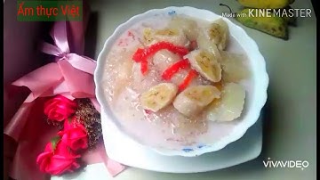 Cách nấu chè chuối chưng kiểu mới siêu ngon By Ẩm thực Việt