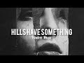 Hills Have Something