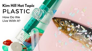 PLASTIC How Do We Live With It - Kim Hill Hot Topic 2024