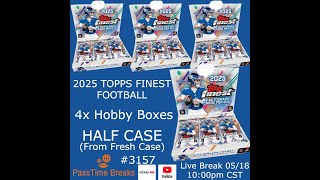 05/18 - 2025 TOPPS FINEST FOOTBALL - 4x Hobby Box - HALF CASE PYT #3157 LIVE BREAK