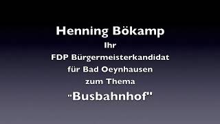 Henning Bökamp - Bürgermeisterkandidat Für Bad Oeynhausen - Themenvideo - Umlegung Des Busbahnhofes?