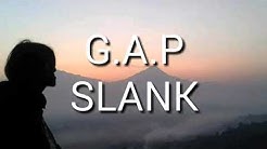 G.A.P - SLANK (lirik)  - Durasi: 3:54. 