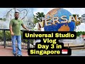 UNIVERSAL STUDIO VLOG. BEST PLACE TO VISIT IN SINGAPORE  सिंगापुर में घूमने के लिए सबसे अच्छी जगह