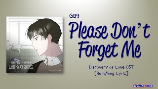 GB9 – Please Don’t Forget Me (나를 잊지 말아요) [Discovery of Love OST] [Color_Coded_Rom|Eng Lyrics]