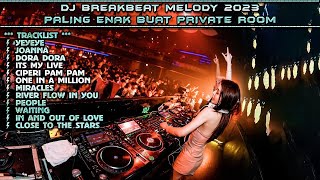 DJ BREAKBEAT MELODY 2023 PALING ENAK BUAT PRIVATE ROOM 2023 AW8