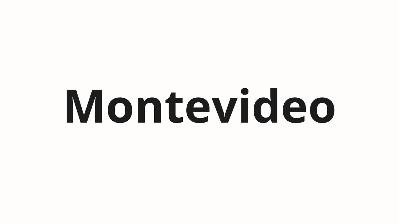 How to pronounce Montevideo - YouTube