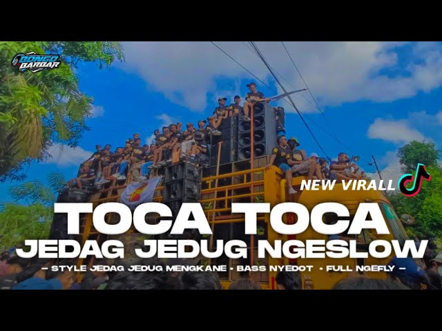 DJ TOCA TOCA VIRALL TIKTOK FULL JEDAG JEDUG NGESLOW • BONGOBARBAR class=