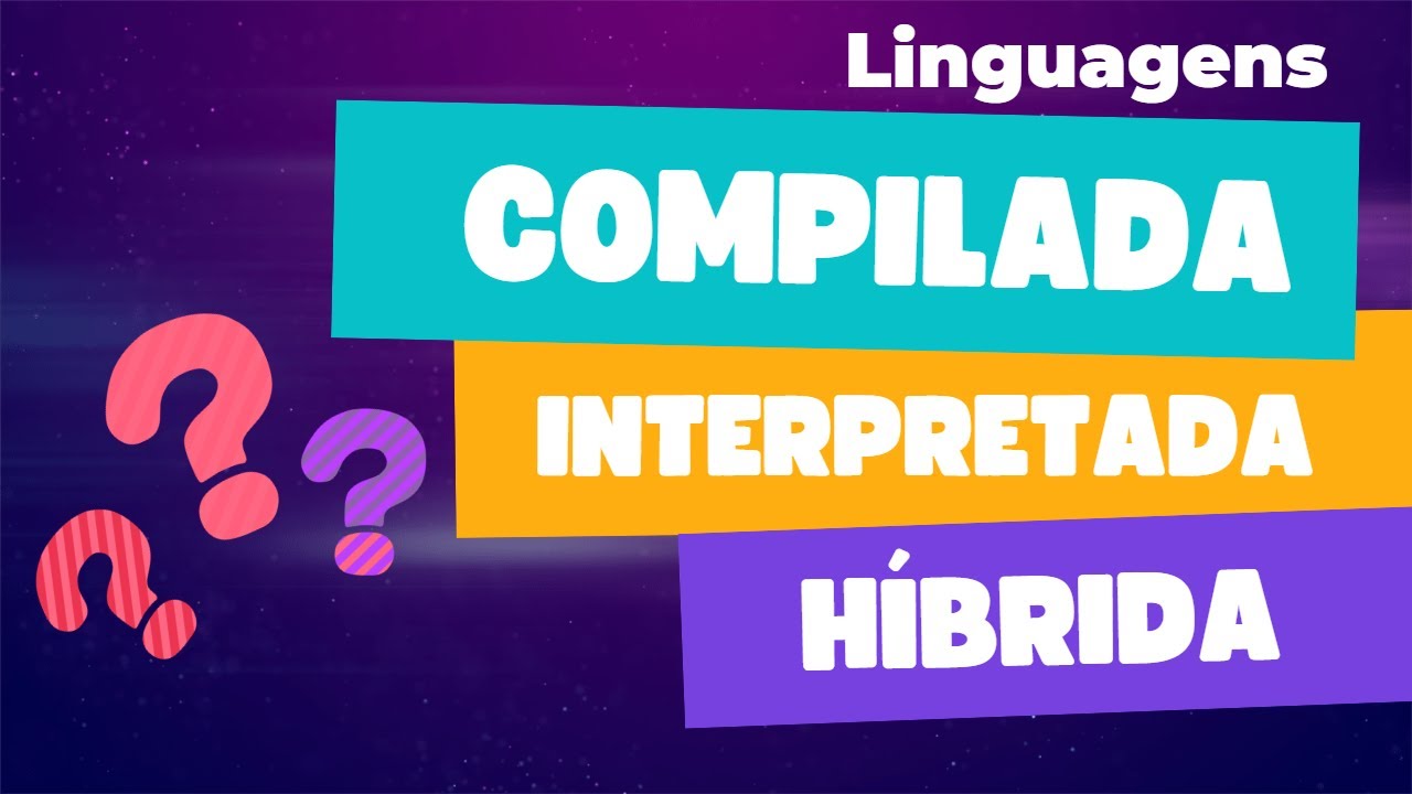 Linguagens interpretadas e compiladas., Arquitetura de computadores: por  trás de como seu programa funciona