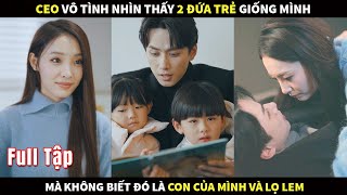 Ceo Vô Tình Nhìn Thấy 2 Đứa Trẻ Giống Mình Y Đúc Mà Không Biết Đó Là Con Của Mình Và Lọ Lem