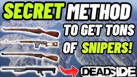 SECRET method to get tons of Snipers in Deadside!