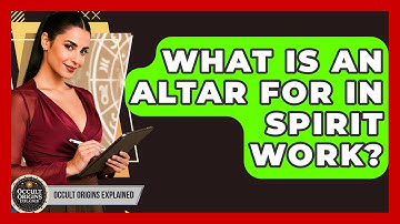 What Is An Altar For In Spirit Work? - Occult Origins Explained