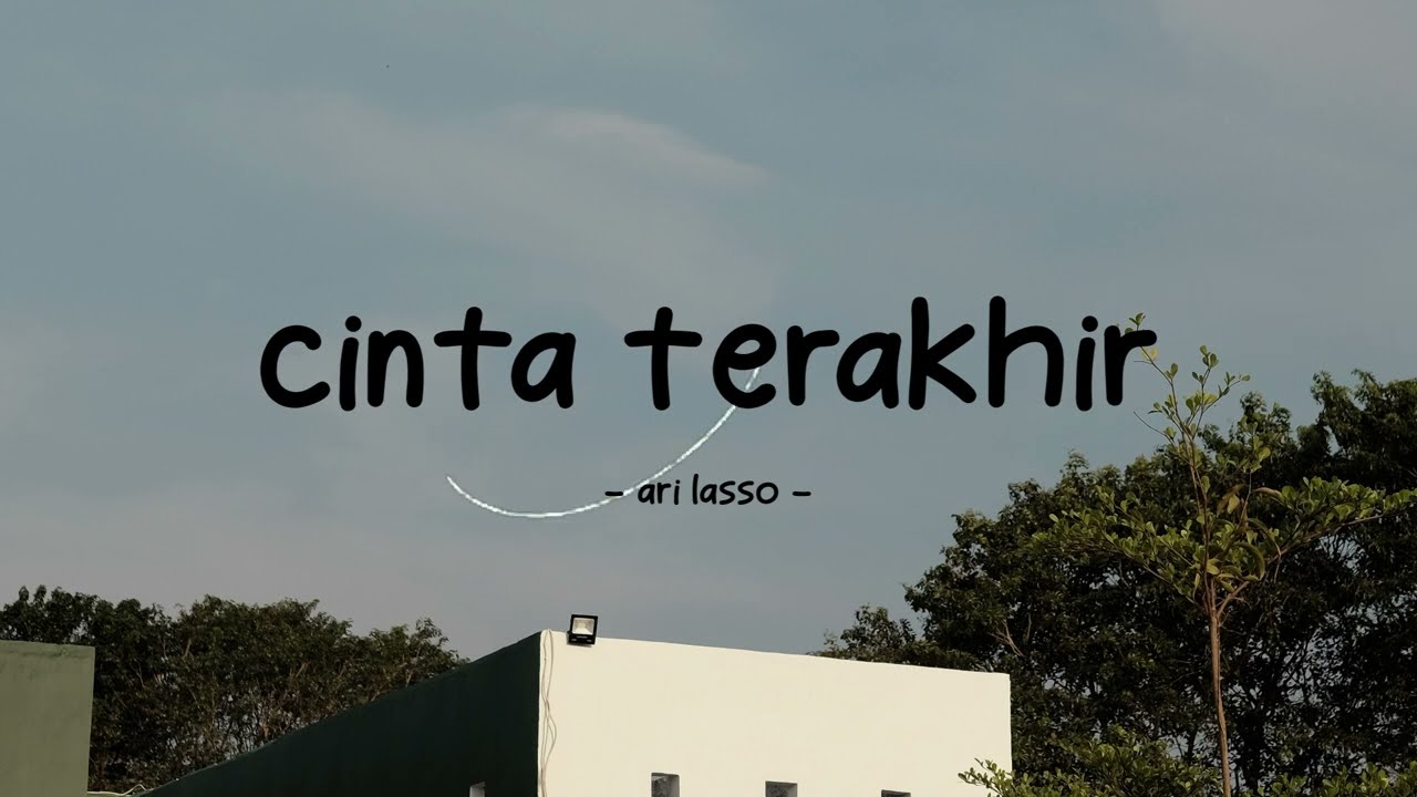 ari lasso - cinta terakhir - stella lirik