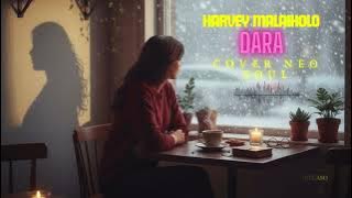 Download lagu HARVEY MALAIHOLO - DARA COVER (NEO SOUL)