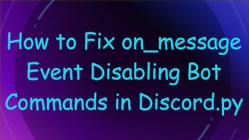 How to Fix on_message Event Disabling Bot Commands in Discord.py