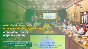 Quyết tâm xây dựng cơ quan thi hành án dân sự tỉnh Thái Nguyên hoàn thành xuất sắc nhiệm vụ