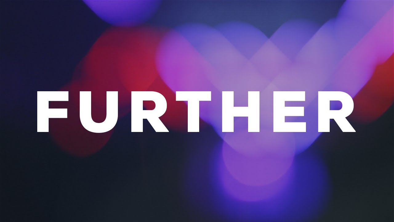 Further - YouTube