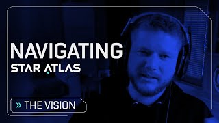 Navigating Star Atlas - The Vision with CPO Danny Floyd