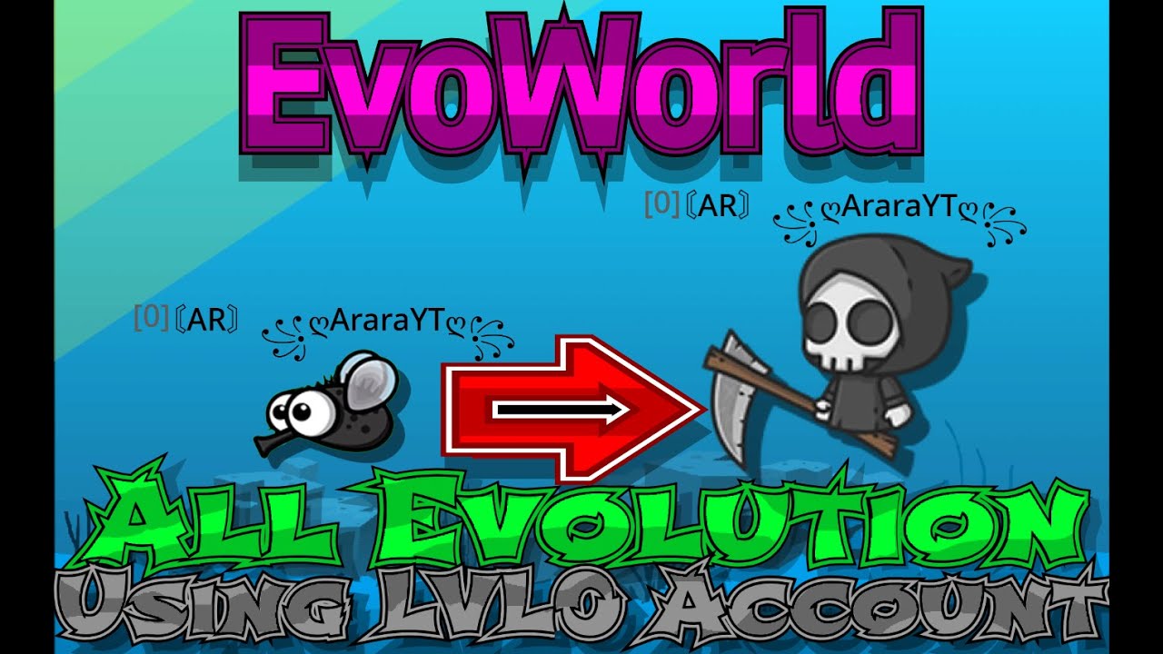 〘EvoWorld.io〙꧁All Evolution Using LVL0 Account꧂