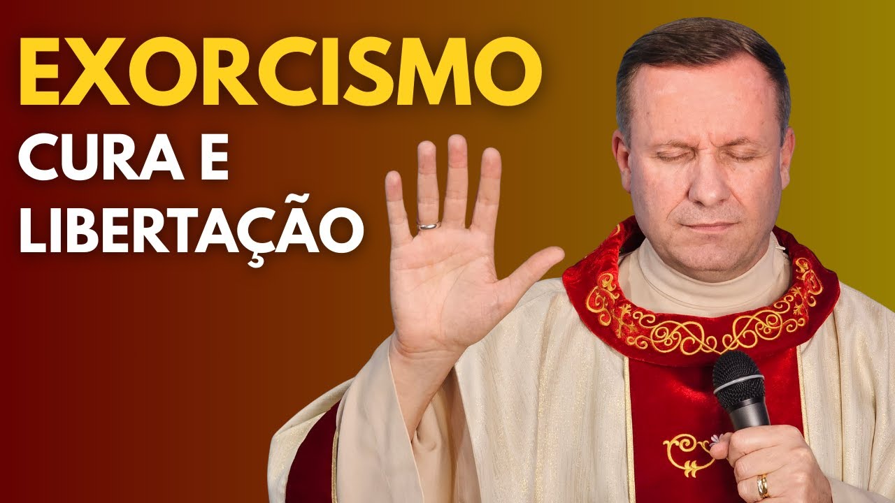 ✝️ EXORCISMO — CURA E LIBERTAÇÃO