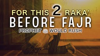DO THIS BEFORE FAJR PROPHET (ﷺ) RUSHED